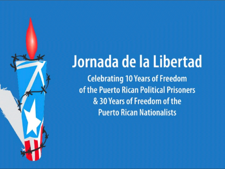Jornada de la Libertad- Celebrating 10 Years of Freedom of the Puerto Rican Political Prisoners